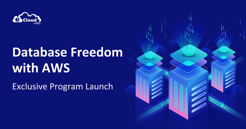 Database Freedom with AWS – Exclusive Program Launch | eCloudvalley