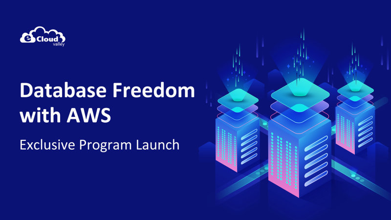 Database Freedom with AWS – Exclusive Program Launch | eCloudvalley