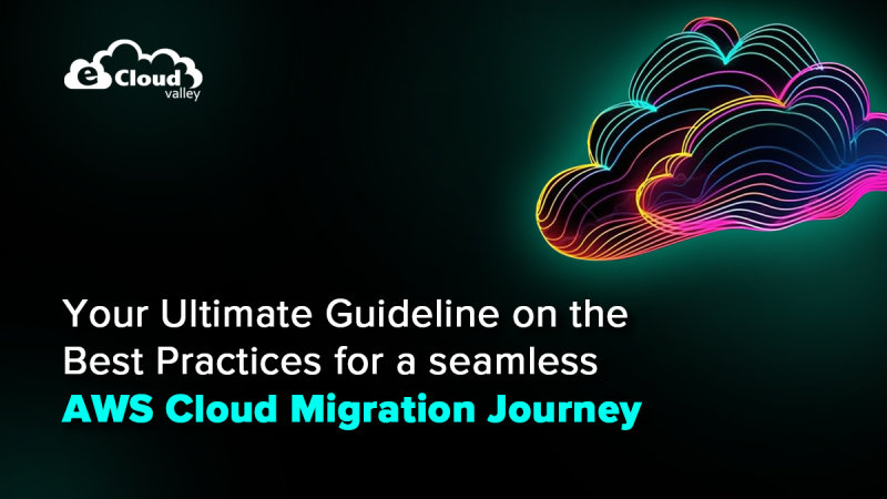 Your Ultimate Guideline on the Best Practices for a seamless AWS Cloud ...